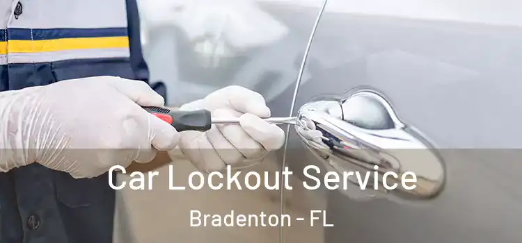  Car Lockout Service Bradenton - FL