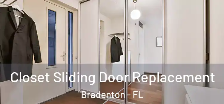 Closet Sliding Door Replacement Bradenton - FL