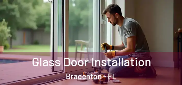 Glass Door Installation Bradenton - FL