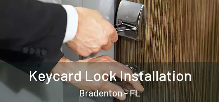 Keycard Lock Installation Bradenton - FL