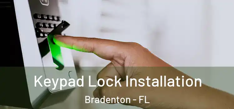 Keypad Lock Installation Bradenton - FL