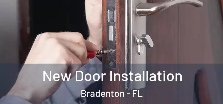 New Door Installation Bradenton - FL