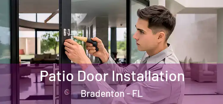 Patio Door Installation Bradenton - FL