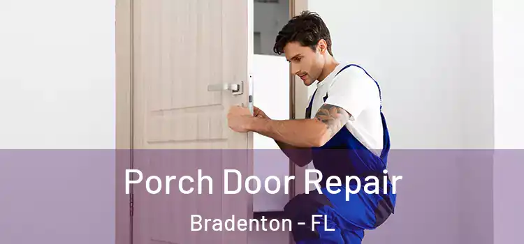  Porch Door Repair Bradenton - FL