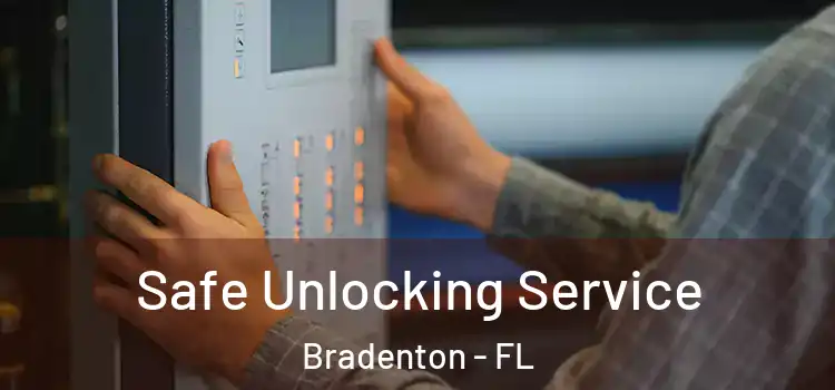 Safe Unlocking Service Bradenton - FL