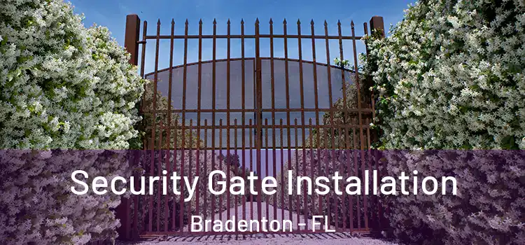  Security Gate Installation Bradenton - FL