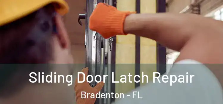  Sliding Door Latch Repair Bradenton - FL