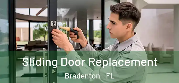Sliding Door Replacement Bradenton - FL