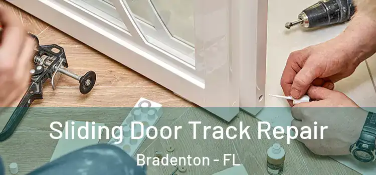  Sliding Door Track Repair Bradenton - FL