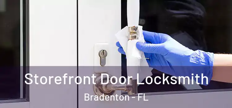 Storefront Door Locksmith Bradenton - FL